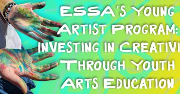ESSA’s Young Artist Program: Investing in Creativity Through Youth Arts Education